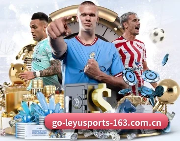 乐鱼体育 APP 深度功能 - LEYU SPORTS